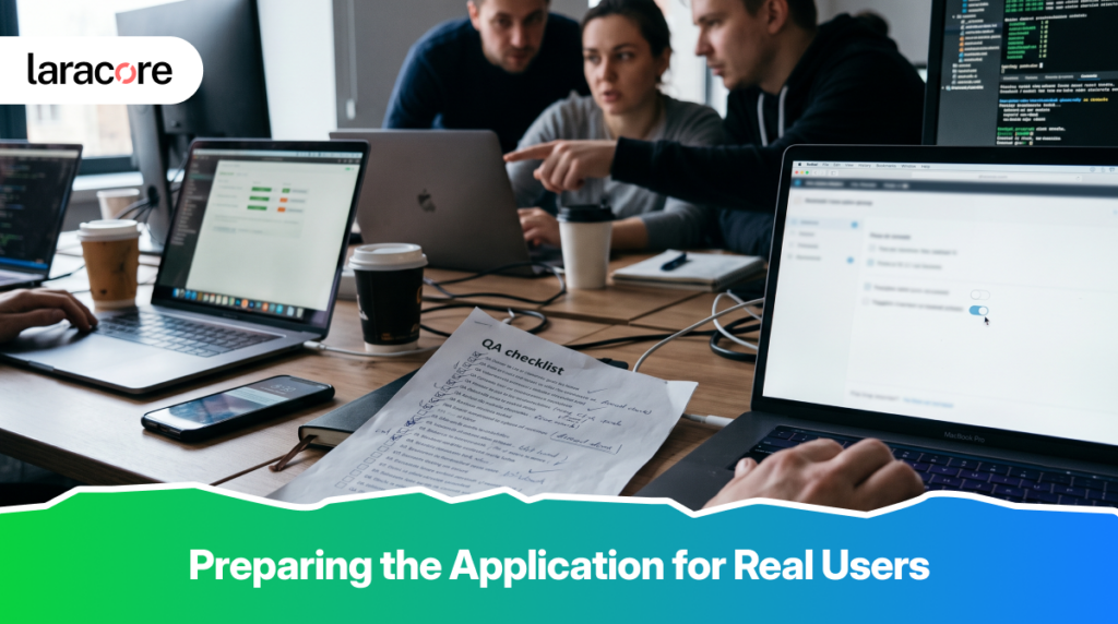 Preparing the Application for Real Users